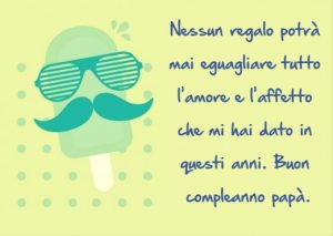 Frasi di Auguri di Buon Compleanno Papà - Auguri di Buon Compleanno